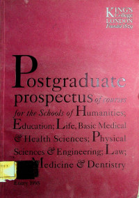 Postgraduate prospectus of courses fot the Schools of Humanities; Education; Life, Basic Medical & Health Sciences; Physical Science & Engineering; Law; and Medicine & Dentistry