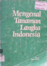 Mengenal Tanaman Langka Indonesia