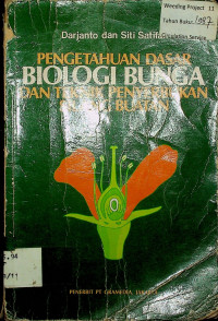 PENGETAHUAN DASAR BIOLOGI BUNGA DAN TEKNIK PENYERBUKAN SILANG BUATAN