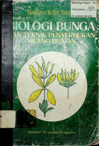 BIOLOGI BUNGA DAN TEKNIK PENYERBUKAN SILANG BUATAN