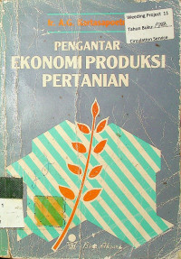 PENGANTAR EKONOMI PRODUKSI PERTANIAN