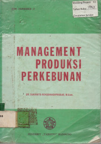 MANAGEMENT PRODUKSI PERKEBUNAN