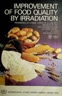 IMPROVEMENT OF FOOD QUALITY BY IRRADIATION (PROCEEDINGS OF A PANEL, VIENNA, 18-22 JUNE 1973 ORGANIZED BY THE JOINT FAO/IAEA DIVISION OF ATOMIC ENERGY IN FOOD AND AGRICULTURE