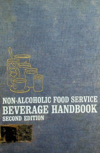 NON-ALCOHOLIC FOOD SERVICE BEVERAGE HANDBOOK, SECOND EDITION