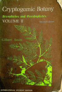 Cryptogamic Botany: Bryophytes and Pteridophytes VOLUME II, Second Edition