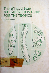 The Winged Bean A HIGH- PROTEIN CROP FOR THE TROPICS, Second Edition