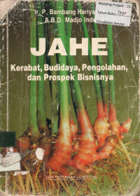 JAHE : Kerabat, Budidaya, Pengolahan dan Prospek Bisnisnya