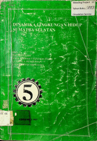 DINAMIKA LINGKUNGAN HIDUP SUMATRA SELATAN (No. 5)