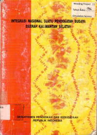 INTEGRASI NASIONAL SUATU PENDEKATAN BUDAYA DAERAH KALIMANTAN SELATAN