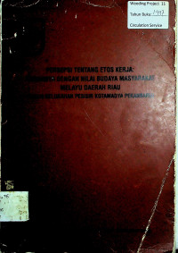 PERSEPSI TENTANG ETOS KERJA: KAITANNYA DENGAN NLAI BUDAYA MASYARAKAT MELAYU DAERAH RIAU (KASUS KELURAHAN PESISIR KOTAMADYA PEKANBARU)