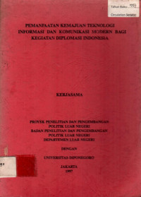 PEMANFAATAN KEMAJUAN TEKNOLOGI INFORMASI DAN KOMUNIKASI MODERN BAGI KEGIATAN DIPLOMASI INDONESIA