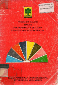 ANALISIS DAN EVALUASI TENTANG PERKEMBANGAN 25 TAHUN PENGGUNAAN BAHASA HUKUM