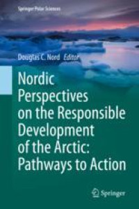 Nordic Perspectives on the Responsible Development of the Arctic: Pathways to Action