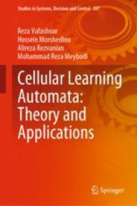 Cellular Learning Automata: Theory and Applications