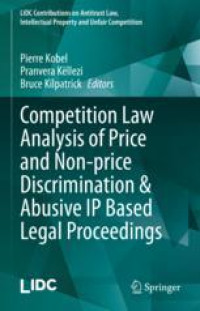 Competition Law Analysis of Price and Non-price Discrimination & Abusive IP Based Legal Proceedings