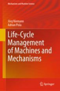 Life-Cycle Management of Machines and Mechanisms