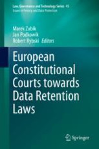 European Constitutional Courts towards Data Retention Laws