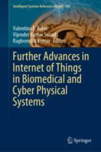 Further Advances in Internet of Things in Biomedical and Cyber Physical Systems