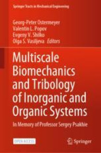 Multiscale Biomechanics and Tribology of Inorganic and Organic Systems