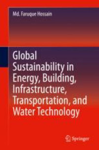 Global Sustainability in Energy, Building, Infrastructure, Transportation, and Water Technology