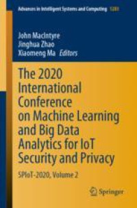 The 2020 International Conference on Machine Learning and Big Data Analytics for IoT Security and Privacy