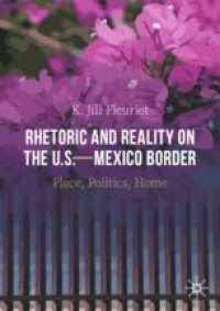 Rhetoric and Reality on the U.S.—Mexico Border