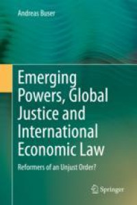 Emerging Powers, Global Justice and International Economic Law