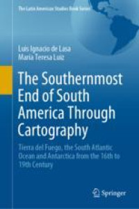 The Southernmost End of South America Through Cartography