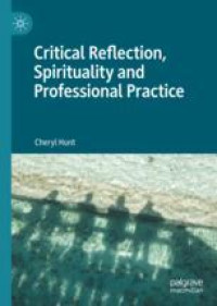 Critical Reflection, Spirituality and Professional Practice