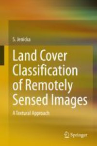 Land Cover Classification of Remotely Sensed Images