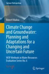 Climate Change and Groundwater: Planning and Adaptations for a Changing and Uncertain Future