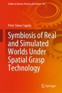 Symbiosis of Real and Simulated Worlds Under Spatial Grasp Technology