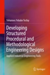 Developing Structured Procedural and Methodological Engineering Designs