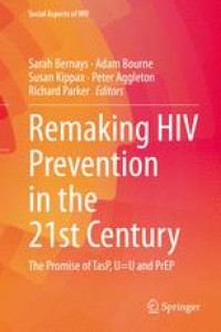 Remaking HIV Prevention in the 21st Century