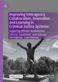 Improving Interagency Collaboration, Innovation and Learning in Criminal Justice Systems