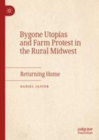 Bygone Utopias and Farm Protest in the Rural Midwest