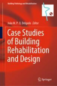 Case Studies of Building Rehabilitation and Design