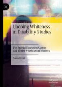 Undoing Whiteness in Disability Studies