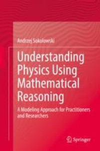 Understanding Physics Using Mathematical Reasoning