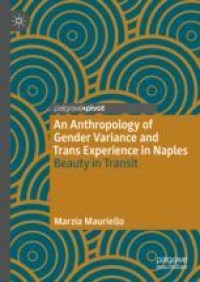 An Anthropology of Gender Variance and Trans Experience in Naples