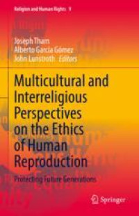 Multicultural and Interreligious Perspectives on the Ethics of Human Reproduction