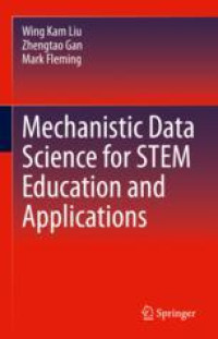 Mechanistic Data Science for STEM Education and Applications