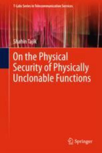On the Physical Security of Physically Unclonable Functions