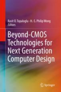 Beyond-CMOS Technologies for Next Generation Computer Design