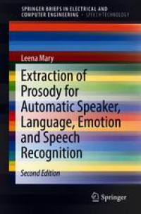 Extraction of Prosody for Automatic Speaker, Language, Emotion and Speech Recognition