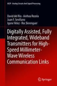 Digitally Assisted, Fully Integrated, Wideband Transmitters for High-Speed Millimeter-Wave Wireless Communication Links