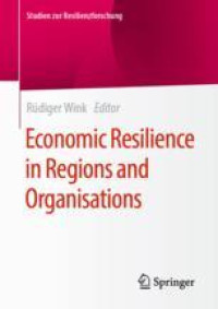 Economic Resilience in Regions and Organisations