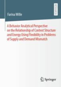 A Behavior Analytical Perspective on the Relationship of Context Structure and Energy Using Flexibility in Problems of Supply and Demand Mismatch