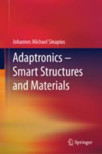 Adaptronics – Smart Structures and Materials