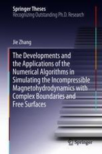 The Developments and the Applications of the Numerical Algorithms in Simulating the Incompressible Magnetohydrodynamics with Complex Boundaries and Free Surfaces